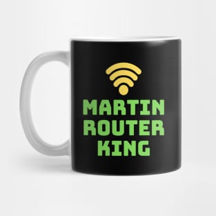 Martin router king science funny Mug